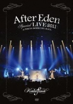 Kalafina - "After Eden" Special Live 2011 at Tokyo Dome City Hall