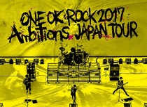 ONE OK ROCK - LIVE Blu-ray "ONE OK ROCK 2017 "Ambitions" JAPAN TOUR"