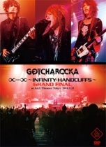 GOTCHAROCKA - INFINITY-HANDCUFFS - GRAND FINAL at AiiA Theater