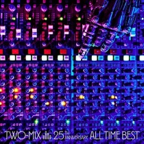 TWO-MIX - TWO-MIX 25th Anniversary All Time Best