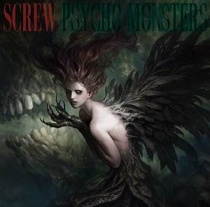 SCREW - Psycho Monsters