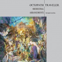 Octopath Traveler Orchestral Arrangements - To Travel Is to Live -