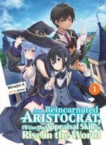 As a Reincarnated Aristocrat, I'll Use My Appraisal Skill to Rise in the World Novel Vol.1 (US)