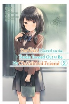 The Girl I Saved on the Train Turned Out to Be My Childhood Friend Vol.2 (US)