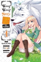 Woof Woof Story I Told You to Turn Me Into a Pampered Pooch, Not Fenrir! Vol.1 (US)