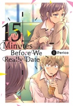 Fifteen Minutes Before We Really Date Vol.1 (US)