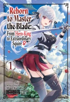 Reborn to Master the Blade From Hero-King to Extraordinary Squire Vol.1 (US)