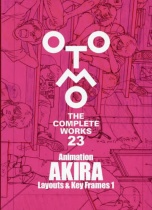 OTOMO THE COMPLETE WORKS 23 Animation AKIRA Layouts & Key Frames 1