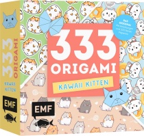 333 Origami – Kawaii Kitten – Niedliche Papiere falten für Katzen-Fans