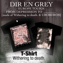 DIR EN GREY EUROPE TOUR24 T-Shirt “Withering to death.“