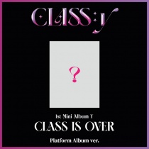 CLASS:y - Mini Album Vol.1 - Y CLASS IS OVER (Platform Album Ver.) (KR) 