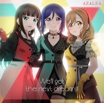 Love Live! Sunshine!! AZALEA 1st Full Album: We'll get the next dream!!! 