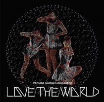 Perfume - Global Compilation "LOVE THE WORLD"