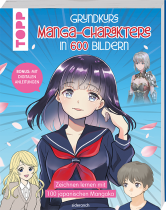 Grundkurs Manga-Charaktere in 600 Bildern